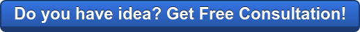 Do you have idea? Get Free Consultation!