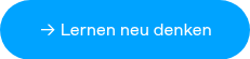 <span style="font-size: 16px;">→ Lernen neu denken</span>