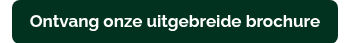 Ontvang onze uitgebreide brochure
