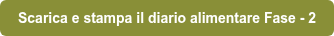 Scarica e stampa il diario alimentare Fase - 2
