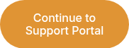 Continue to Support Portal