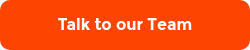 Talk to our Team