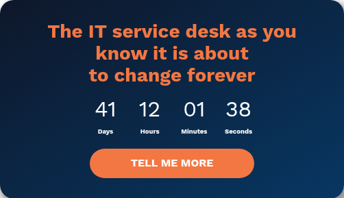 The IT service desk as you know it is about to change forever