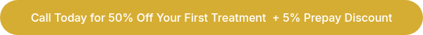 Call Today for 50% Off Your First Treatment&nbsp; + 5% Prepay Discount