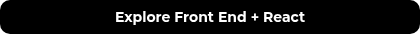 Explore Front End + React