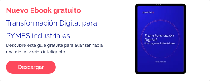 Nuevo Ebook gratuito Transformación Digital para PYMES industriales Descubre esta guía gratuita para avanzar hacia una digitalización inteligente.  