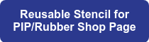 Reusable Stencil for PIP/Rubber Shop Page