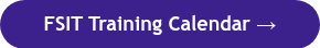 <span style="font-family: 'Trebuchet MS', Geneva, Tahoma, sans-serif; font-size: 18px;">FSIT Training Calendar&nbsp;→</span>