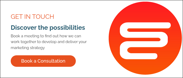 GET IN TOUCH Discover the possibilities Book a meeting to find out how we can work together to develop and deliver your marketing strategy  