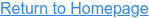Return to Homepage