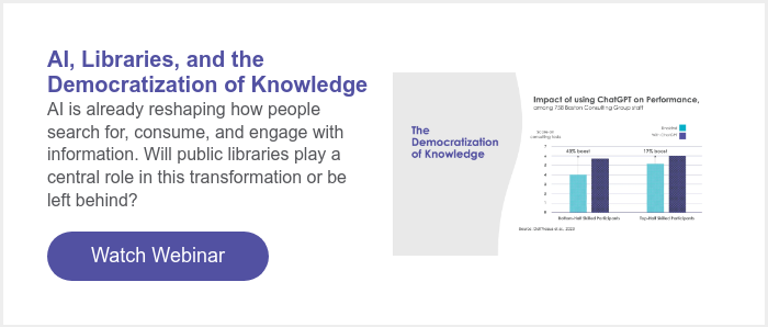 AI, Libraries, and the Democratization of Knowledge AI is already reshaping how people search for, consume, and engage with information. Will public libraries play a central role in this transformation or be left behind?  
