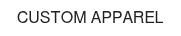 CUSTOM APPAREL