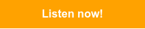 Listen now!