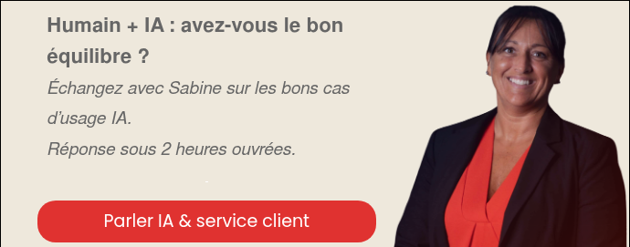 Humain + IA : avez-vous le bon &eacute;quilibre ? &Eacute;changez avec Sabine sur les bons cas d&rsquo;usage IA. R&eacute;ponse sous 2 heures ouvr&eacute;es.