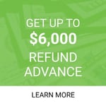 Get Up to $6,000 Refund Advance