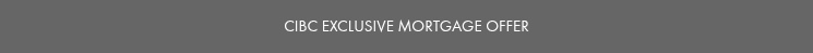 CIBC EXCLUSIVE MORTGAGE OFFER
