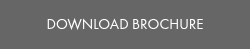 DOWNLOAD BROCHURE