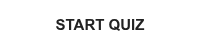 START QUIZ