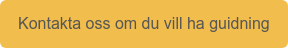 Kontakta oss om du vill ha guidning