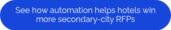 See how automation helps hotels win more secondary-city RFPs