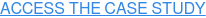 ACCESS THE CASE STUDY