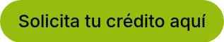 Solicita tu crédito aquí
