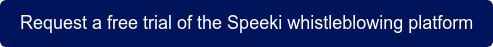 Request a free trial of the Speeki whistleblowing platform
