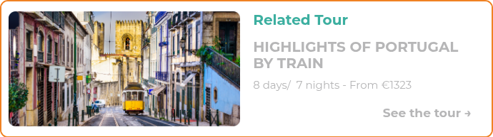 HIGHLIGHTS OF PORTUGAL by train