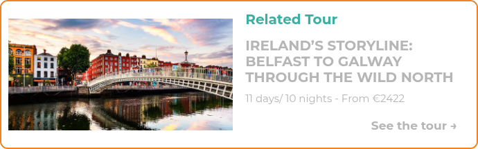 IRELAND’S STORYLINE BELFAST TO GALWAY_RelatedToursCTA