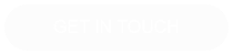 GET IN TOUCH