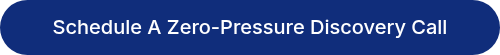 Schedule A Zero-Pressure Discovery Call
