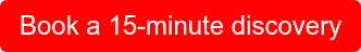 Book a 15-minute discovery