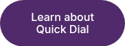 Learn about Quick Dial 