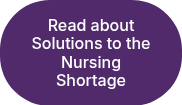 Read about Solutions to the Nursing Shortage