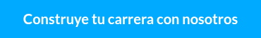 Construye tu carrera con nosotros