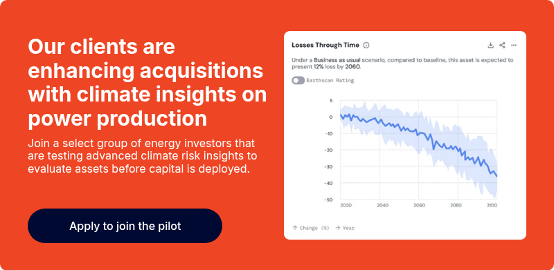 Our clients are enhancing acquisitions with climate insights on power production&nbsp;