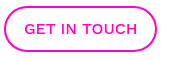 GET IN TOUCH