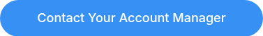 <p>Contact Your Account Manager</p>