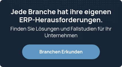 Jede Branche hat ihre eigenen ERP-Herausforderungen.