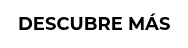 DESCUBRE MÁS