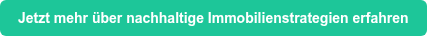 Jetzt mehr über nachhaltige Immobilienstrategien erfahren