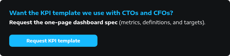 Want the KPI template we use with CTOs and CFOs?