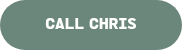 <p>CALL CHRIS</p>