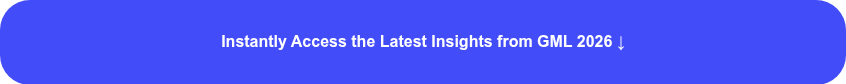 <h4><strong>Instantly Access the Latest Insights from GML 2026&nbsp;&darr;</strong></h4>
<span style="line-height: 1.15;"></span>