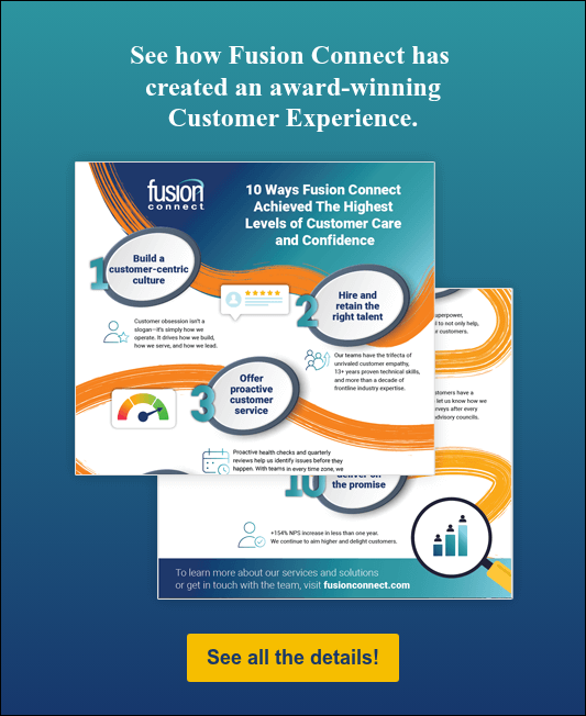 See how Fusion Connect has created an award-winning Customer Experience.