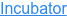 Incubator