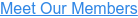 Meet Our Members