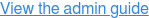 View the admin guide