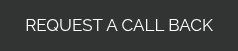 REQUEST A CALL BACK