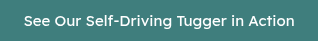 See Our Self-Driving Tugger in Action